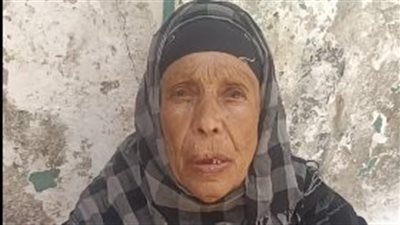 95 سنة وحيدة.. مسنة الفيوم مهددة بالطرد بسبب الإيجار