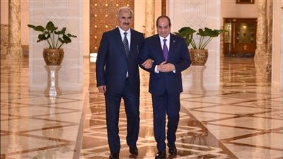 لقاء السيسي وحفتر يعيد رسم معادلة استقرار ليبيا ويؤكد ثبات الموقف المصري