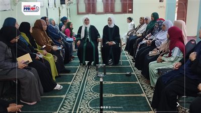 واعظات أوقاف الفيوم يعقدن خواطر رمضانية حول فضل ليلة القدر بعدد من المساجد