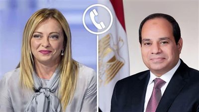 تقديرًا لجهود مصر.. الرئيس السيسي يتلقى اتصالاً من رئيسة وزراء إيطاليا  