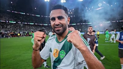 الأهلي السعودي: شكرا رياض محرز ستبقى في الذاكرة إلى الأبد