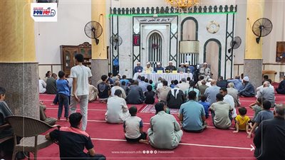 النبي القدوة في مكارم الأخلاق.. الأسبوع الثقافي لأوقاف الفيوم بمسجد الطوابة